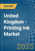 United Kingdom - Printing Ink - Market Analysis, Forecast, Size, Trends and Insights- Product Image