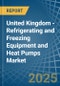 United Kingdom - Refrigerating and Freezing Equipment and Heat Pumps (Except Household Type Equipment) - Market Analysis, Forecast, Size, Trends and Insights - Product Thumbnail Image