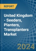 United Kingdom - Seeders, Planters, Transplanters - Market Analysis, Forecast, Size, Trends and Insights- Product Image