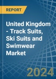 United Kingdom - Track Suits, Ski Suits and Swimwear - Market Analysis, Forecast, Size, Trends and Insights- Product Image