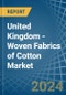 United Kingdom - Woven Fabrics of Cotton - Market Analysis, Forecast, Size, Trends and Insights - Product Thumbnail Image