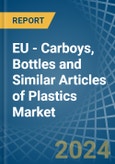 EU - Carboys, Bottles and Similar Articles of Plastics - Market Analysis, Forecast, Size, Trends and Insights- Product Image