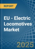 EU - Electric Locomotives - Market Analysis, Forecast, Size, Trends and Insights- Product Image