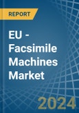 EU - Facsimile Machines - Market Analysis, Forecast, Size, Trends and Insights- Product Image