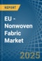 EU - Nonwoven Fabric - Market Analysis, Forecast, Size, Trends and Insights - Product Image