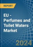EU - Perfumes and Toilet Waters - Market Analysis, Forecast, Size, Trends and Insights- Product Image