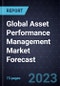Global Asset Performance Management Market Forecast - Product Thumbnail Image