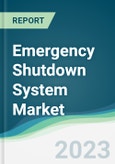 Emergency Shutdown System Market - Forecasts from 2023 to 2028- Product Image