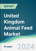 United Kingdom Animal Feed Market - Forecasts from 2025 to 2030- Product Image