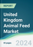 United Kingdom Animal Feed Market - Forecasts from 2023 to 2028- Product Image