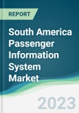 South America Passenger Information System Market - Forecasts from 2023 to 2028- Product Image