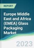 Europe Middle East and Africa (EMEA) Glass Packaging Market - Forecasts from 2023 to 2028- Product Image