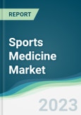 Sports Medicine Market - Forecasts from 2023 to 2028- Product Image