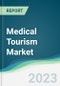 Medical Tourism Market - Forecasts from 2023 to 2028 - Product Thumbnail Image