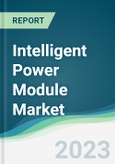 Intelligent Power Module Market - Forecasts from 2023 to 2028- Product Image