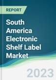 South America Electronic Shelf Label Market - Forecasts from 2023 to 2028- Product Image