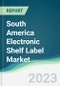 South America Electronic Shelf Label Market - Forecasts from 2023 to 2028 - Product Image