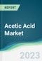 Acetic Acid Market - Forecasts from 2023 to 2028 - Product Thumbnail Image