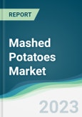 Mashed Potatoes Market - Forecasts from 2023 to 2028- Product Image