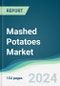 Mashed Potatoes Market - Forecasts from 2023 to 2028 - Product Thumbnail Image