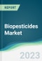 Biopesticides Market - Forecasts from 2023 to 2028 - Product Image