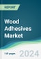 Wood Adhesives Market - Forecasts from 2023 to 2028 - Product Image