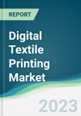 Digital Textile Printing Market - Forecasts from 2023 to 2028- Product Image