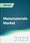 Metamaterials Market - Forecasts from 2023 to 2028 - Product Image
