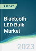 Bluetooth LED Bulb Market - Forecasts from 2023 to 2028- Product Image
