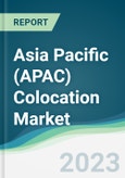 Asia Pacific (APAC) Colocation Market - Forecasts from 2023 to 2028- Product Image