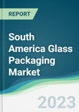 South America Glass Packaging Market - Forecasts from 2023 to 2028- Product Image