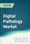 Digital Pathology Market - Forecasts from 2023 to 2028 - Product Thumbnail Image