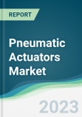 Pneumatic Actuators Market - Forecasts from 2023 to 2028- Product Image