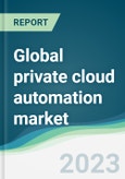 Global private cloud automation market - Forecasts from 2023 to 2028- Product Image