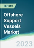Offshore Support Vessels Market - Forecasts from 2023 to 2028- Product Image