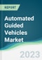 Automated Guided Vehicles Market - Forecasts from 2023 to 2028 - Product Thumbnail Image
