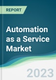 Automation as a Service Market - Forecasts from 2023 to 2028- Product Image