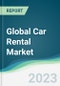 Global Car Rental Market - Forecasts from 2023 to 2028 - Product Image
