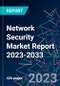 Network Security Market Report 2023-2033 - Product Image