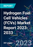 Hydrogen Fuel Cell Vehicles (FCVs) Market Report 2023-2033- Product Image