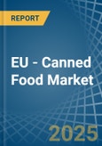 EU - Canned Food - Market Analysis, Forecast, Size, Trends and Insights- Product Image