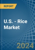 U.S. - Rice - Market Analysis, Forecast, Size, Trends and Insights- Product Image
