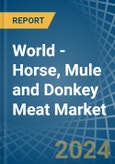 World - Horse, Mule and Donkey Meat - Market Analysis, Forecast, Size, Trends and Insights- Product Image