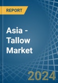 Asia - Tallow - Market Analysis, Forecast, Size, Trends and Insights- Product Image