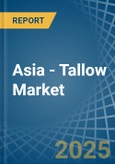 Asia - Tallow - Market Analysis, Forecast, Size, Trends and Insights- Product Image