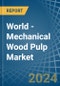World - Mechanical Wood Pulp - Market Analysis, Forecast, Size, Trends and Insights - Product Thumbnail Image