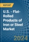 U.S. - Flat-Rolled Products of Iron or Steel (Not Further Worked than Hot-Rolled) - Market Analysis, Forecast, Size, Trends and Insights - Product Thumbnail Image