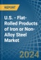 U.S. - Flat-Rolled Products of Iron or Non-Alloy Steel - Market Analysis, Forecast, Size, Trends and Insights - Product Thumbnail Image