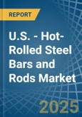 U.S. - Hot-Rolled Steel Bars and Rods - Market Analysis, Forecast, Size, Trends and Insights- Product Image