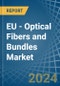 EU - Optical Fibers and Bundles - Market Analysis, Forecast, Size, Trends and Insights - Product Thumbnail Image